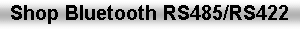 Text Box: Shop Bluetooth RS485/RS422
